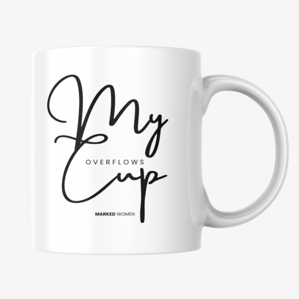My Cup Overflows Mug